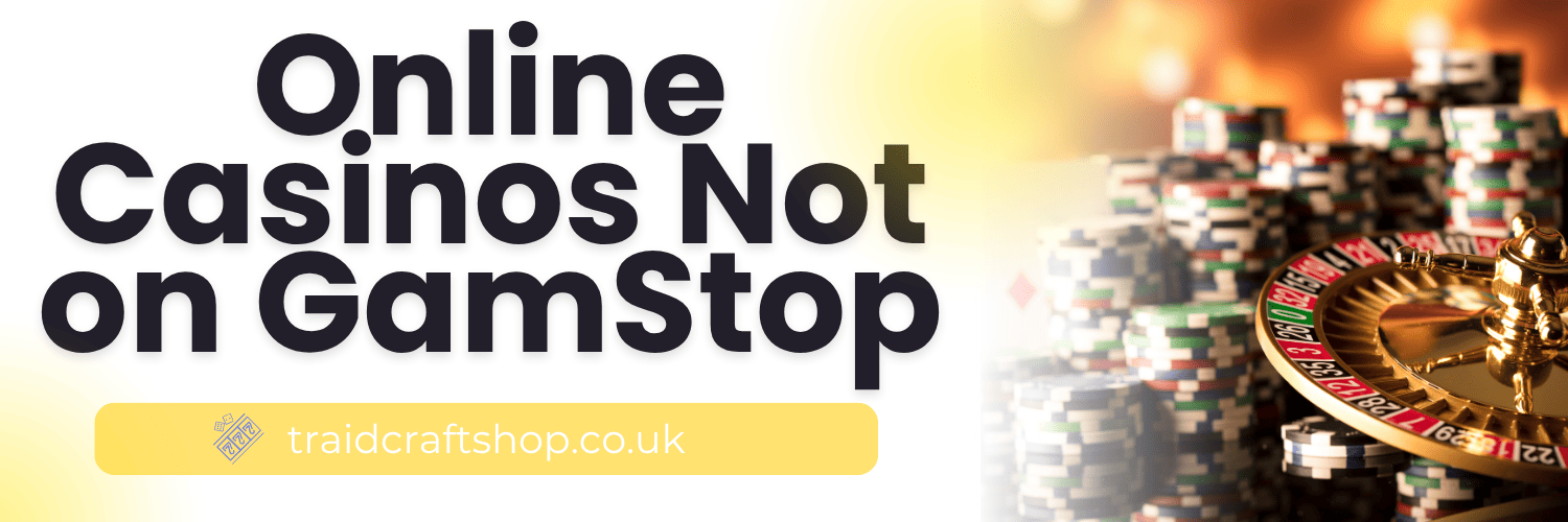 Exploring Casinos Not Using GamStop A Comprehensive Guide Exploring Casinos Not Using GamStop A Comprehensive Guide