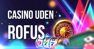 Casino Uden Rufus Find De Bedste Casinoer Uden Komplikationer
