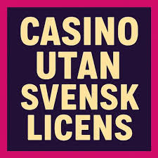 Casino utan Svensk Licens Allt Du Behöver Veta -93977980